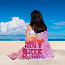 Load image into Gallery viewer, Don&#39;t hate meditate round beach blanket