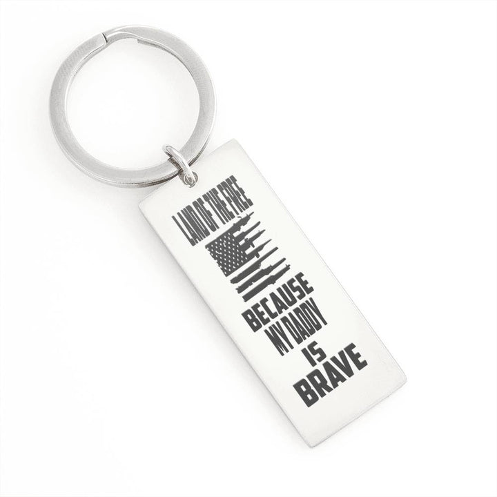 My Daddy is brave - U.S Military keychain.
